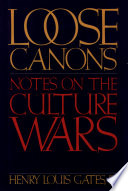 Loose canons : notes on the culture wars /
