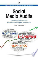 Social media audits : achieving deep impact without sacrificing the bottom line /