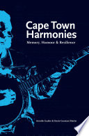 Cape Town harmonies : memory, humour and resilience /