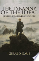 The tyranny of the ideal : justice in a diverse society /