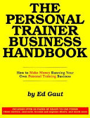 The personal trainer business handbook /