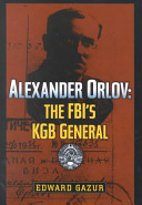Alexander Orlov : the FBI's KGB General /