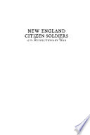 New England citizen soldiers of the Revolutionary War : minutemen & mariners /