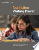 Nonfiction writing power : teaching information writing with intent and purpose /