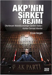 AKP'nin şirket rejimi : otoriteryen muhafazakârlığın gerilim hatları : Kürtler - Cemaat - Aleviler /