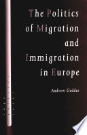 The politics of migration and immigration in Europe /