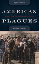 American plagues : lessons from our battles with disease /