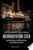 Weihnachtsfilme lesen Familienordnungen, Geschlechternormen und Liebeskonzepte im Genre.