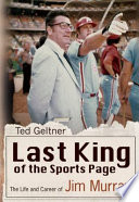 Last king of the sports page the life and career of Jim Murray /