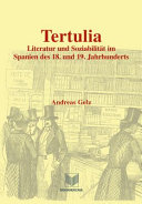 Tertulia : Literatur und Soziabilität im Spanien des 18. und 19. Jahrhunderts /