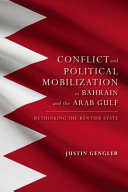 Group conflict and political mobilization in Bahrain and the Arab Gulf : rethinking the rentier state /