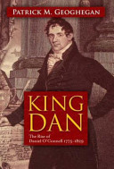 King Dan : the rise of Daniel O'Connell, 1775-1829 /
