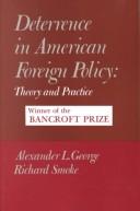 Deterrence in American foreign policy : theory and practice /