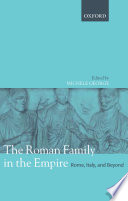 The Roman family in the empire : Rome, Italy, and beyond /