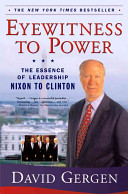 Eyewitness to power : the essence of leadership : Nixon to Clinton /