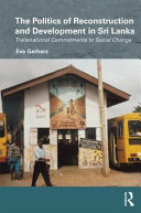 The politics of reconstruction and development in Sri Lanka : transnational commitments to social change /