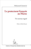 Le protectorat français au Maroc : un nouveau regard /