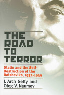 The road to terror : Stalin and the self-destruction of the Bolsheviks, 1932-1939 /