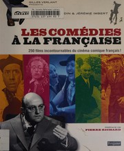 Les comédies à la française : 250 films incontournables du cinéma comique français! /