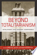 Beyond totalitarianism : Stalinism and Nazism compared /
