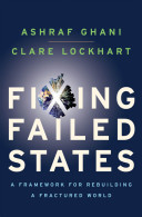 Fixing failed states : a framework for rebuilding a fractured world /