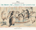 The hidden art of Disney's late golden age : the 1940s.