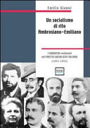 Un socialismo di rito ambrosiano-emiliano : i congressi costituenti del Partito socialista italiano (1891-1893) /