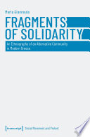 Fragments of Solidarity An Ethnography of an Alternative Community in Modern Greece.