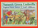 Nature's green umbrella : tropical rain forests /