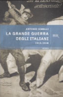 La grande guerra degli italiani : come la prima guerra mondiale ha unito la nazione /