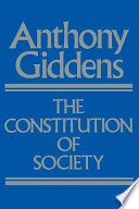 The constitution of society : outline of the theory of structuration /