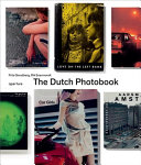 The Dutch photobook : a thematic selection from 1945 onwards /