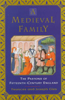A medieval family : the Pastons of fifteenth-century England /