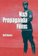 Nazi propaganda films : a history and filmography /