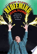 Redeeming culture : American religion in an age of science /