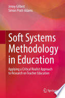 Soft systems methodology in education : applying a critical realist approach to research on teacher education /