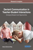 Deviant communication in teacher-student interactions : emerging research and opportunities /