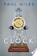 The Planetary Clock : Antipodean Time and Spherical Postmodern Fictions.