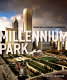 Millennium Park : creating a Chicago landmark /
