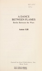 A dance between flames : Berlin between the wars /