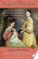 Nightingales : the extraordinary upbringing and curious life of Miss Florence Nightingale /