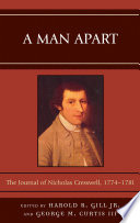 A Man Apart : the Journal of Nicholas Cresswell, 1774-1781.