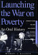 Launching the war on poverty : an oral history /