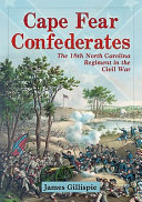 Cape Fear Confederates : the 18th North Carolina regiment in the Civil War /