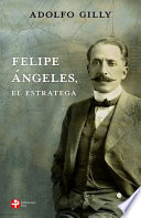 Felipe Angeles : el estratega /