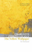 The yellow wallpaper ; & Herland /
