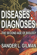 Diseases & diagnoses : the second age of biology /