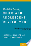The little book of child and adolescent development /