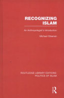 Recognizing Islam : an anthropologist's introduction /