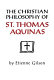 The Christian philosophy of St. Thomas Aquinas /